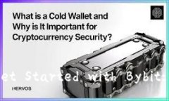 How to Download and Get Started with Bybit: A Comprehensive