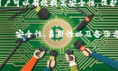 在进行数字资产的储存时，冷钱包是一个非常重