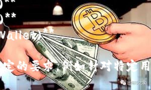 以下是一些虚拟币钱包平台的名称建议，供您参考：

1. **币易钱包 (CoinEasy Wallet)**
2. **链信钱包 (ChainTrust Wallet)**
3. **加密宝库 (CryptoVault)**
4. **数字钥匙 (DigitalKey Wallet)**
5. **虚拟财富 (VirtualWealth Wallet)**
6. **区块链钱包 (Blockchain Wallet)**
7. **货币码头 (CryptoDock Wallet)**
8. **隐秘钱包 (SecretWallet)**
9. **代币钱包 (Token Wallet)**
10. **亿币钱包 (BillionCoin Wallet)**

如果您需要更详细的信息或有特定的要求，例如针对特定用户群体或功能的名称，请告诉我！