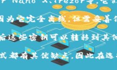 冷钱包是指一种没有连接到互联网的数字货币存