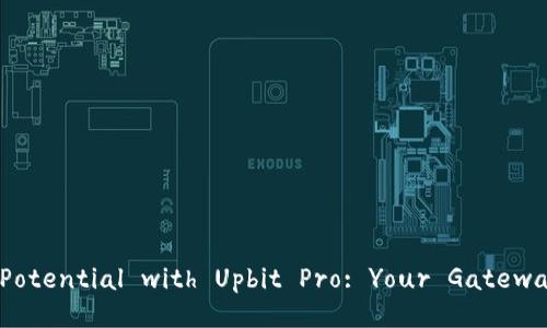 Unlock Your Crypto Potential with Upbit Pro: Your Gateway to Smart Trading!